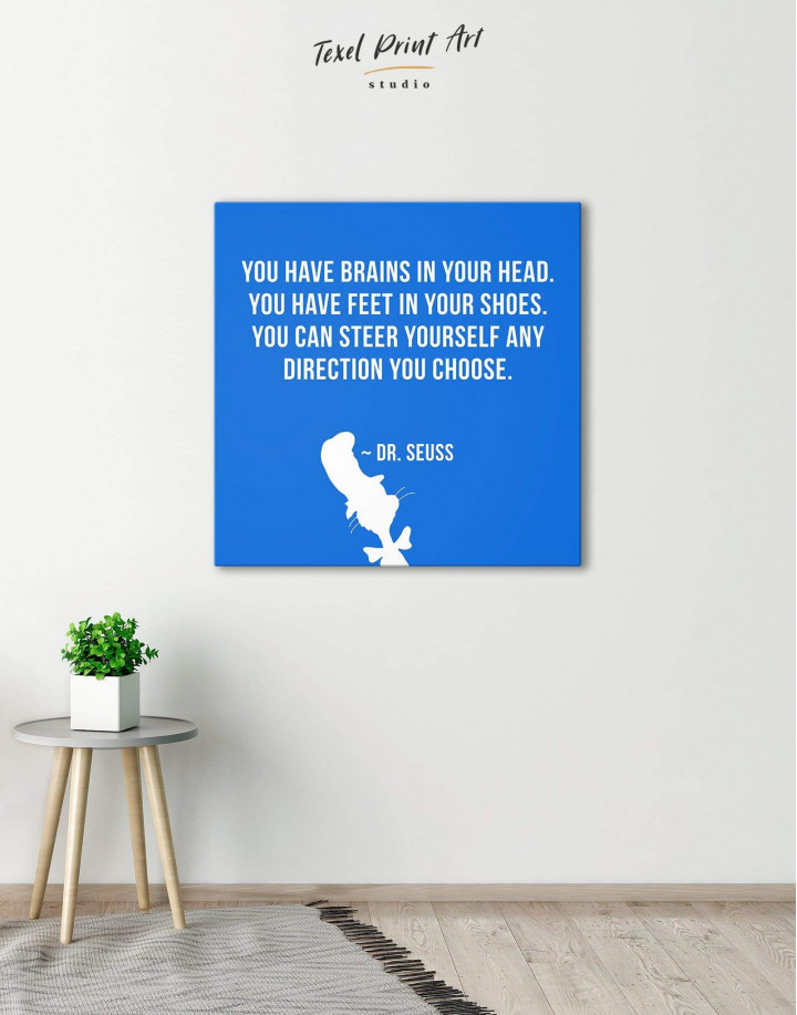You Have Brains In Your Head Canvas Wall Art
