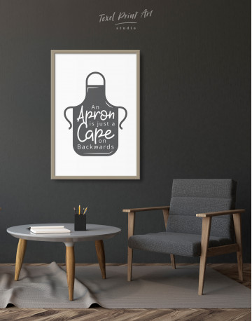 Framed An Apron Is Just a Cape on Backwards Canvas Wall Art