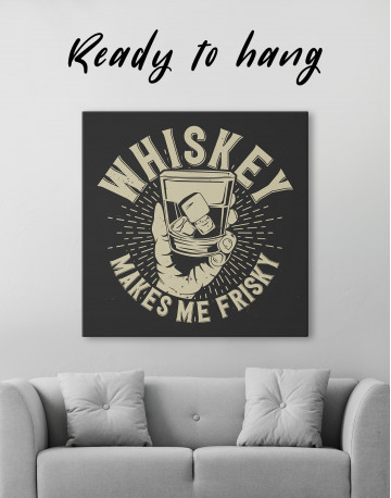 Whiskey Makes Me Frisky Canvas Wall Art