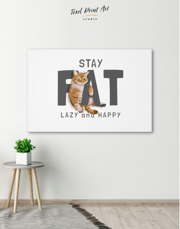 Stay Fat Lazy and Happy Canvas Wall Art - image 2