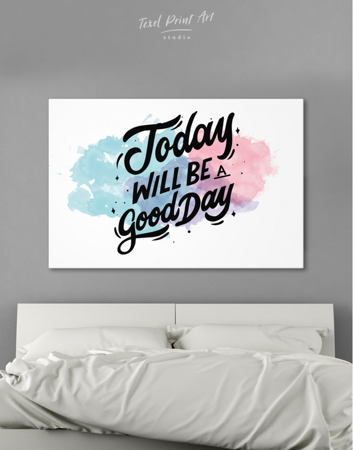 Today Will be a Good Day Quote Canvas Wall Art
